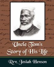 Cover of: Uncle Tom's Story of His Life by Josiah Henson, George Sturge, Eliot, Samuel Atkins, Samuel Eliot, Eric Ashley Hairston, Josiah Henson