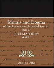 Cover of: Morals and Dogma of the Ancient and Accepted Scottish Rite of FreeMasonry (Part I) by Albert Pike