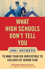 Cover of: What High Schools Don't Tell You by Elizabeth Wissner-Gross