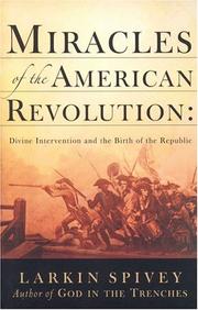 Miracles of the American Revolution by Larkin Spivey