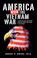 Cover of: America won the Vietnam war!, or, How the left snatched defeat from the jaws of victory