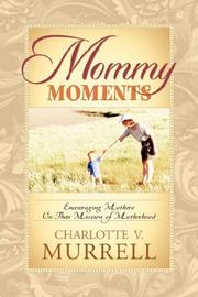 Cover of: Mommy Moments | Charlotte V Murrell