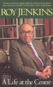 A life at the centre by Roy Jenkins