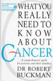 Cover of: What You Really Need to Know About Cancer: A Comprehensive Guide for Patients and Their Families