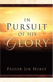 Cover of: In Pursuit of His Glory by Jim Hurst