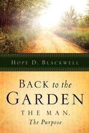 Cover of: Back To The Garden, The Man, The Purpose | Hope D. Blackwell