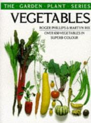 Cover of: Vegetables (Pan Garden Plant) by Roger Phillips, Martyn Rix