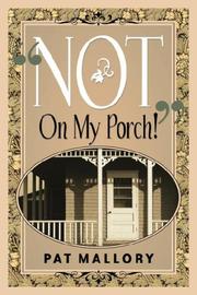 Cover of: Not On My Porch! | Pat Mallory