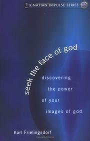 Cover of: Seek the face of God : discovering the power of your images of God