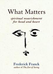 Cover of: What matters: spiritual nourishment for head and heart