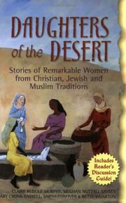 Cover of: Daughters Of The Desert: Stories Of Remarkable Women From Christian, Jewish, And Muslim Traditions