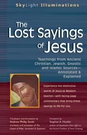 Cover of: The Lost Sayings of Jesus: Teachings from Ancient Christian, Jewish, Gnostic And Islamic Sources--Annotated & Explained (SkyLight Illuminations)