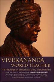 Cover of: Vivekananda, World Teacher: His Teachings on the Spiritual Unity of Humankind