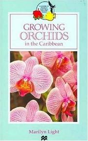Growing Orchids in the Caribbean by Marilyn H. S. Light
