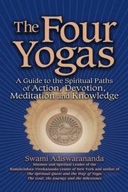 Cover of: The Four Yogas: A Guide to the Spiritual Paths of Action, Devotion, Meditation and Knowledge