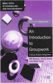 Cover of: An Introduction to Groupwork (Basic Texts in Counselling & Psychotherapy) by William R. Barnes, Sheila Ernst, Keith Hyde