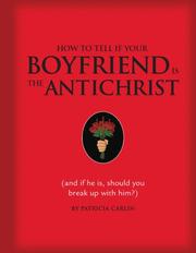 Cover of: How to Tell If Your Boyfriend Is the Antichrist | Patricia Carlin