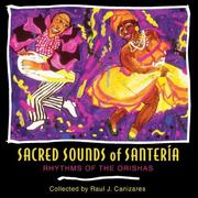 Cover of: Sacred Sounds of Santeria by Raul J. Canizares