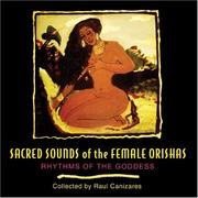 Cover of: Sacred Sounds of the Female Orishas: Rhythms of the Goddess