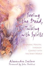 Cover of: Seeing the Dead, Talking with Spirits by Alexandra Leclere