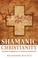 Cover of: Shamanic Christianity