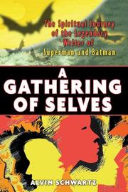 Cover of: A Gathering of Selves: The Spiritual Journey of the Legendary Writer of Superman and Batman