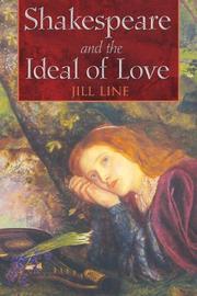 Cover of: Shakespeare and the Ideal of Love by Jill Line