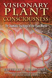 Cover of: Visionary Plant Consciousness: The Shamanic Teachings of the Plant World
