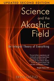Cover of: Science and the Akashic Field by Laszlo, Ervin