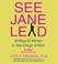 Cover of: See Jane Lead