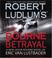 Cover of: Robert Ludlum's (TM) The Bourne Betrayal