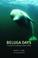 Cover of: Beluga Days