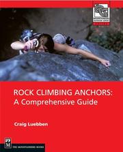 Cover of: Rock Climbing Anchors: A Comprehensive Guide (The Mountaineers Outdoor Experts Series)