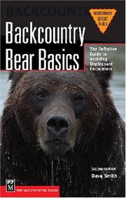 Cover of: Backcountry Bear Basics: The Definitive Guide to Avoiding Unpleasant Encounters (Mountaineers Outdoor Basics)