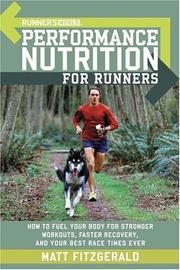 Cover of: Runner's world performance nutrition for runners: how to fuel your body for stronger workouts, faster recovery, and your best race times ever