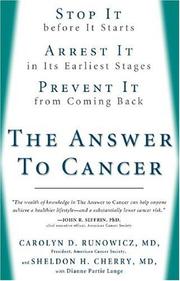 Cover of: The Answer to Cancer: Stop It before It Starts, Arrest It in Its Earliest Stages, Prevent It from Coming Back