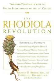 Cover of: The Rhodiola Revolution: Transform Your Health with the Herbal Breakthrough of the 21st Century