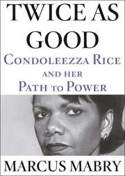 Cover of: Twice as Good: Condoleezza Rice and Her Path to Power