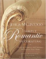 Cover of: Jessica McClintock's Simply Romantic Decorating: Creating Elegance and Intimacy Throughout Your Home