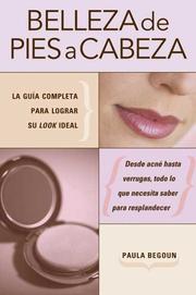 Cover of: Belleza de pies a cabeza by Paula Begoun