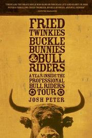 Cover of: Fried Twinkies, Buckle Bunnies, & Bull Riders by Josh Peter
