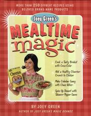 Cover of: Joey Green's Mealtime Magic: More Than 250 Offbeat Recipes Using Beloved Brand-Name Products