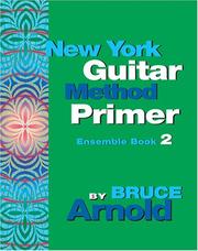 Cover of: New York Guitar Method Primer Ensemble, Book 2 by Bruce Arnold (undifferentiated), Bruce Arnold (undifferentiated)