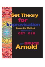 Cover of: Set Theory for Improvisation Ensemble Method: Hexatonic 027 016