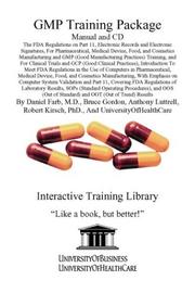 Cover of: GMP Training Package Manual and CD, The FDA Regulations on Part 11, Electronic Records and Electronic Signatures, For Pharmaceutical, Medical Device, Food, ... System Validation and Part 11,  Covering FD
