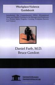 Cover of: Workplace Violence Guidebook: Introductory but Comprehensive OSHA (Occupational Safety and Health) Training for the Managers and Employees in a Worker ... Covering Workplace Security and Violence