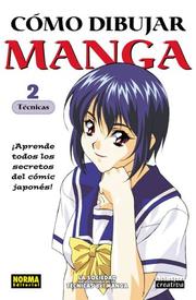 Cover of: Como Dibujar Manga Volume 2: Tecnicas (How To Draw Manga Spanish Language Edition)