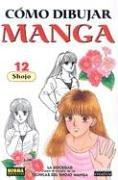 Cover of: Como Dibujar Manga, vol. 12: Shojo: How to Draw Manga, Vol. 12: Developing Shoujo Manga Techniques (Biblioteca Creativa)/ Spanish Edition