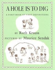 Cover of: A Hole Is to Dig by Ruth Krauss