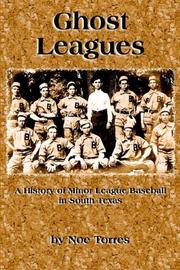 Cover of: Ghost leagues: minor league baseball in South Texas, 1910-1977